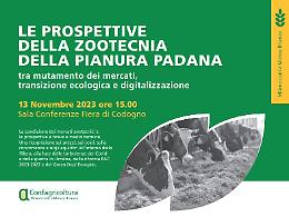 “Le prospettive della zootecnia della pianura padana - tra mutamento dei mercati, transizione ecologica e digitalizzazione”