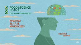 Cambiamenti: il tema di Food&Science Festival 2025